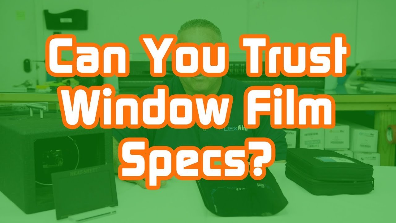 Window Tint Mythbusters: Can You Trust Window Film Specs? - Flexfilm