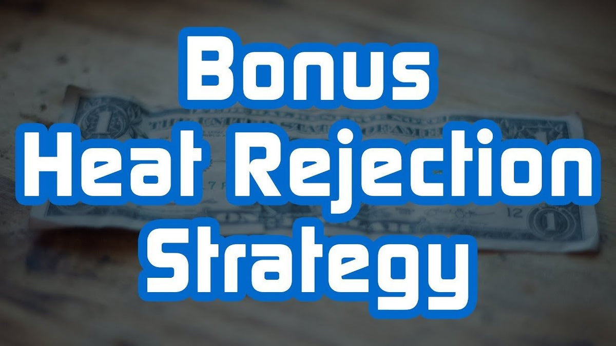 Bonus Heat Rejection Strategy